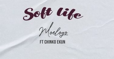 Download Moelogo Soft Life Ft Chinko Ekun MP3 Download