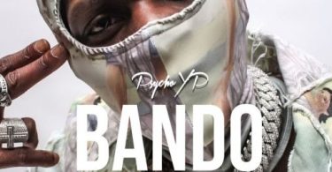 Download PsychoYP Ft Odumodublvck Bando Diaries MP3 Download