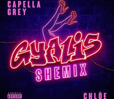 Download Capella Grey GYALIS SHEmix Ft Chlöe MP3 Download