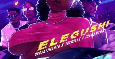 Download Deejay J Masta Ft Jaywillz & 1da Banton Elegushi MP3 Download