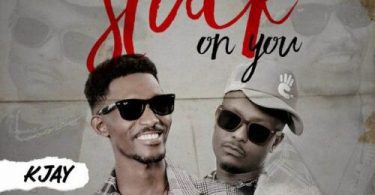 Download K Jay Ft Kelvyn Boy Stuck On You MP3 Download