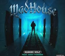 Download Masked Wolf Ft Mike Posner Madhouse MP3 Download