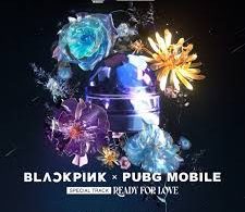 Download BLACKPINK & PUBG MOBILE Ready For Love MP3 Download