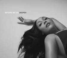 Download India Shawn Before We Go Deeper ALBUM ZIP DOWNLOAD