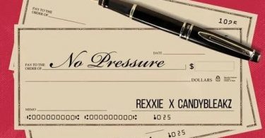 Download Rexxie Ft Candy Bleakz No Pressure MP3 Download