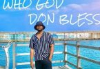 Download Pc Lapez Who God don Bless MP3 Download