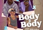 Download DJ Vyrusky Body 2 Body Ft KiDi & Camidoh MP3 DOWNLOAD