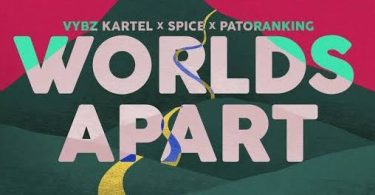 Download Vybz Kartel Worlds Apart Ft Spice & Patoranking MP3 Download