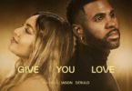 Jessica Mauboy – Give You Love Ft. Jason Derulo