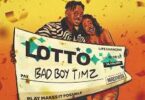 Download Bad Boy Timz & Mixtape Madness Lotto MP3 Download