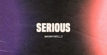 Mannywellz - Serious