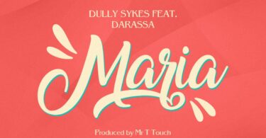 Dully Sykes Ft. Darassa – Maria