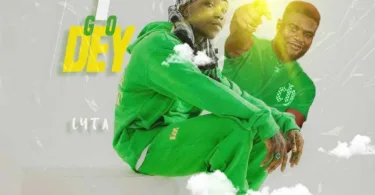 Lyta – I Go Dey Ft. Moyo Payne