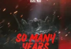 Shatta Wale – So Many Years