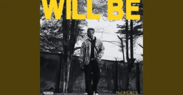 MicHealz – Will Be