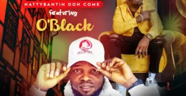 Nattybantin Dè – Nattybantin Don Come Ft. O’Black