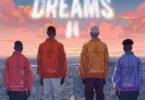 Ajebo Hustlers – Dreams II Ft. Zlatan & Blaqbonez