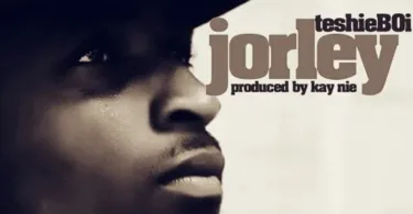 Teshieboi – Jorley